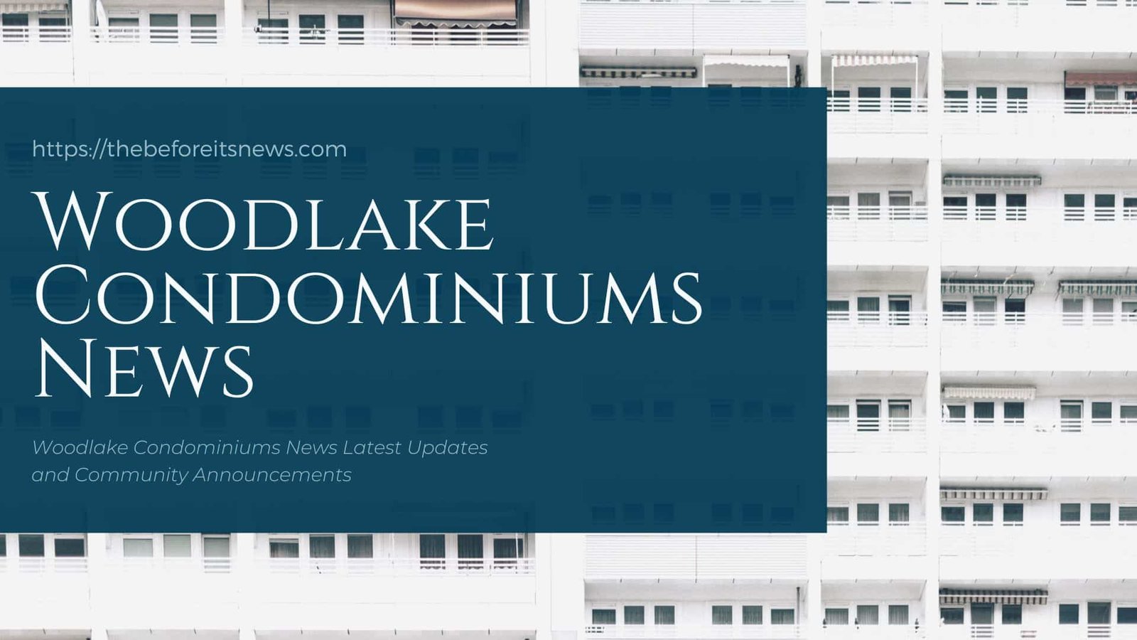 woodlake condominiums news